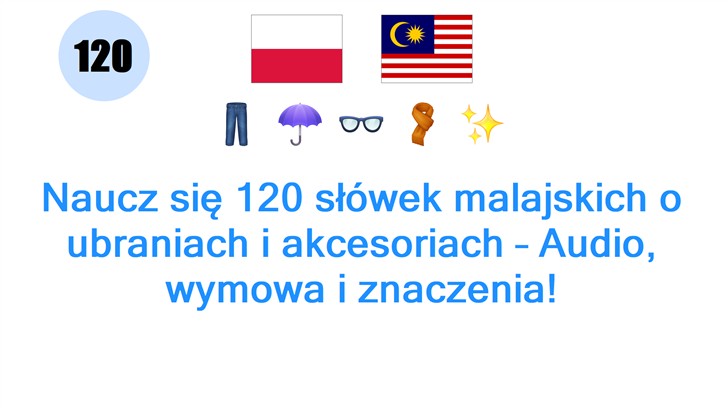 Naucz się 120 słówek malajskich o ubraniach i akcesoriach – Audio, wymowa i znaczenia!